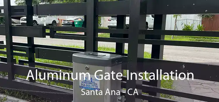  Aluminum Gate Installation Santa Ana - CA
