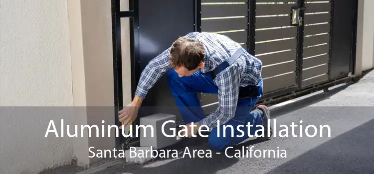 Aluminum Gate Installation Santa Barbara Area - California