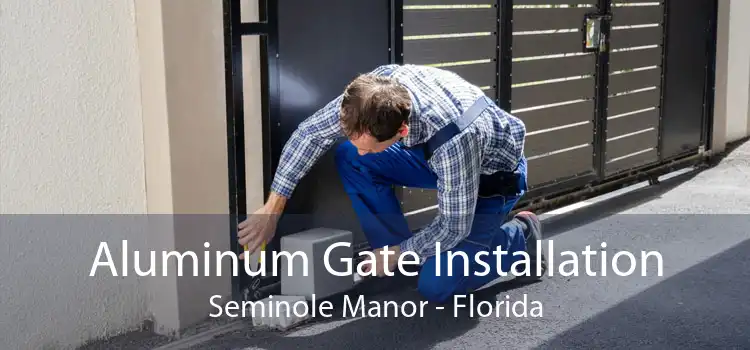Aluminum Gate Installation Seminole Manor - Florida
