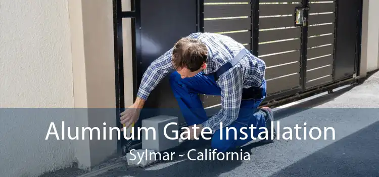 Aluminum Gate Installation Sylmar - California