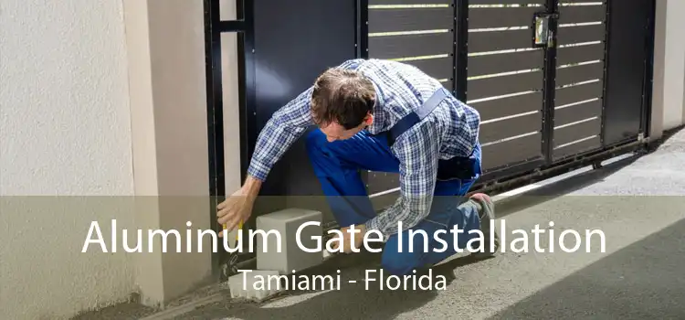 Aluminum Gate Installation Tamiami - Florida