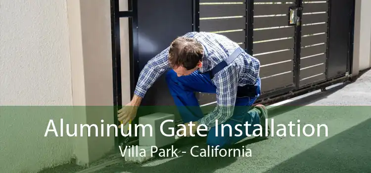 Aluminum Gate Installation Villa Park - California