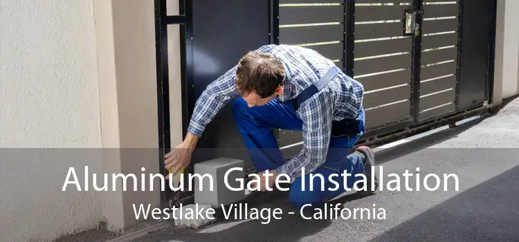 Aluminum Gate Installation Westlake Village - California