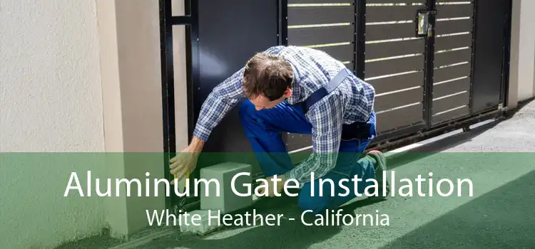 Aluminum Gate Installation White Heather - California
