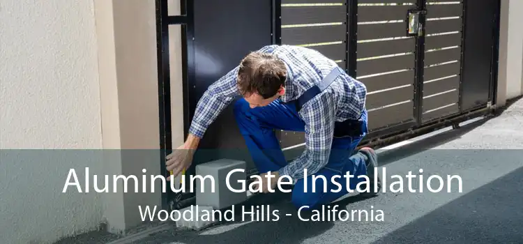 Aluminum Gate Installation Woodland Hills - California