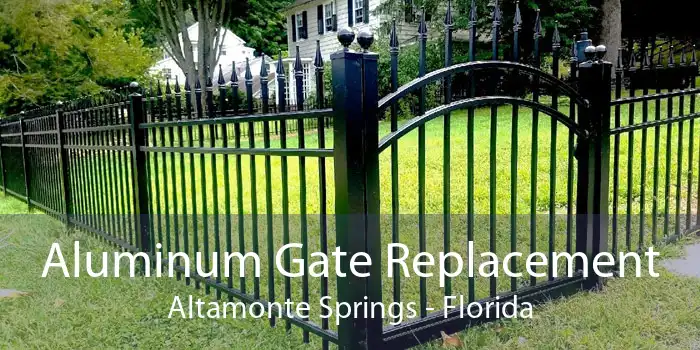 Aluminum Gate Replacement Altamonte Springs - Florida