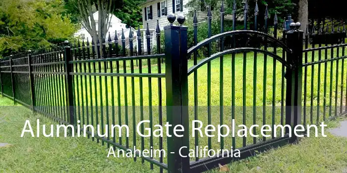 Aluminum Gate Replacement Anaheim - California