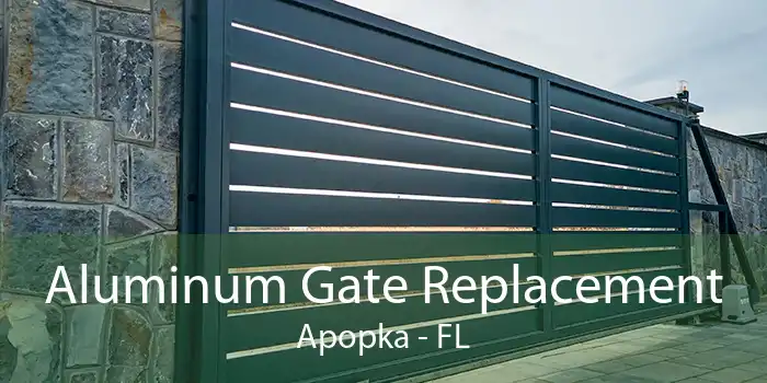 Aluminum Gate Replacement Apopka - FL