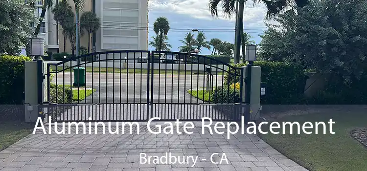 Aluminum Gate Replacement Bradbury - CA