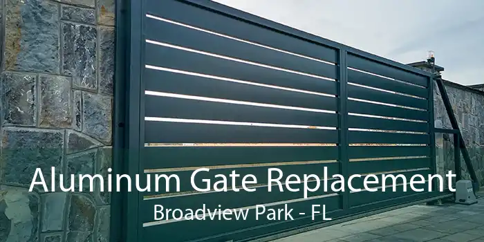 Aluminum Gate Replacement Broadview Park - FL