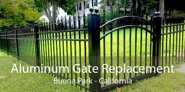 Aluminum Gate Replacement Buena Park - California