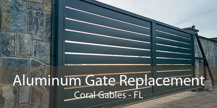 Aluminum Gate Replacement Coral Gables - FL