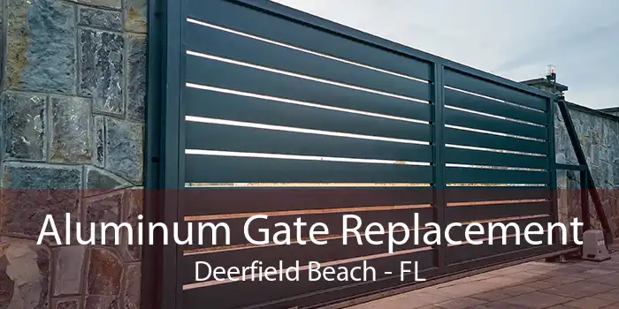 Aluminum Gate Replacement Deerfield Beach - FL