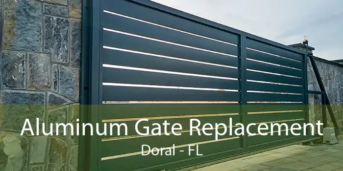Aluminum Gate Replacement Doral - FL
