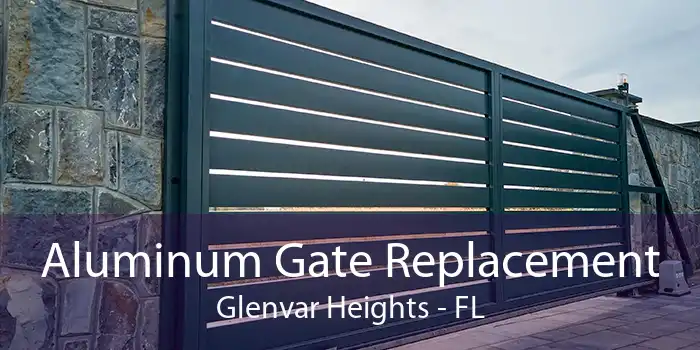 Aluminum Gate Replacement Glenvar Heights - FL
