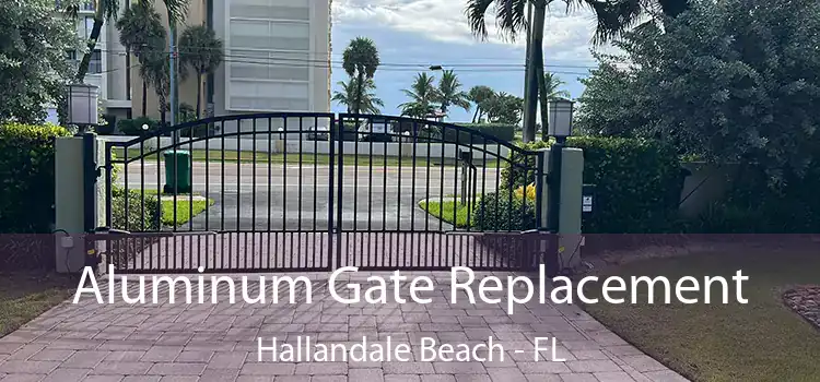 Aluminum Gate Replacement Hallandale Beach - FL