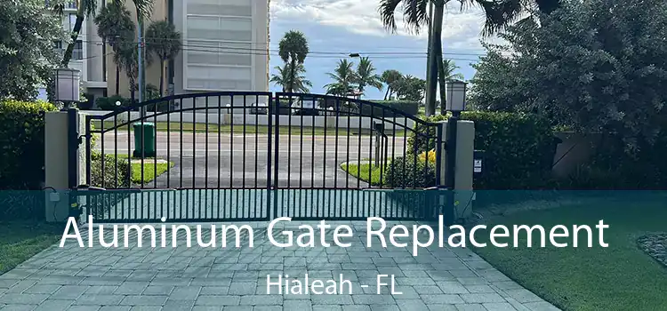 Aluminum Gate Replacement Hialeah - FL