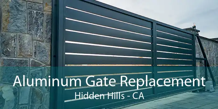 Aluminum Gate Replacement Hidden Hills - CA