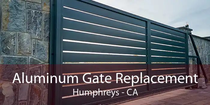 Aluminum Gate Replacement Humphreys - CA