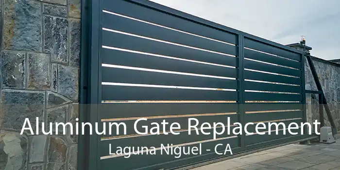 Aluminum Gate Replacement Laguna Niguel - CA