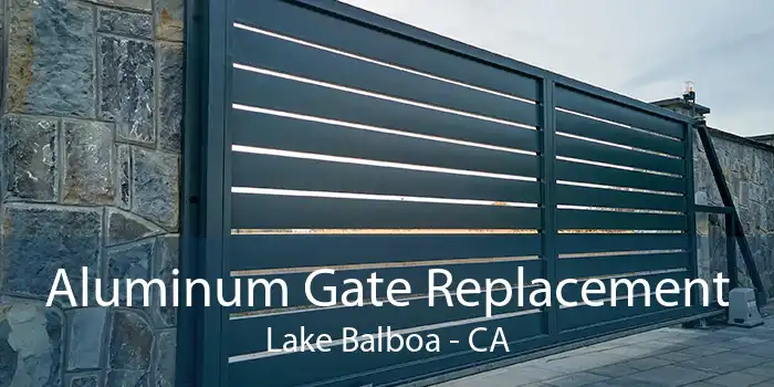Aluminum Gate Replacement Lake Balboa - CA