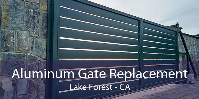 Aluminum Gate Replacement Lake Forest - CA