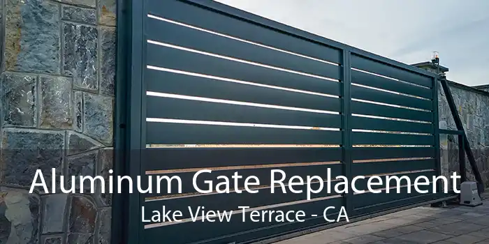 Aluminum Gate Replacement Lake View Terrace - CA