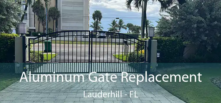 Aluminum Gate Replacement Lauderhill - FL