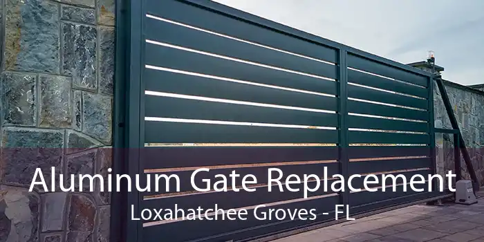 Aluminum Gate Replacement Loxahatchee Groves - FL