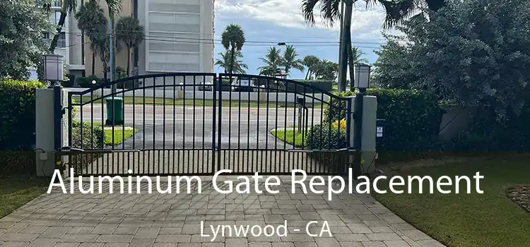 Aluminum Gate Replacement Lynwood - CA