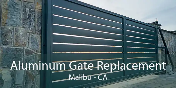 Aluminum Gate Replacement Malibu - CA