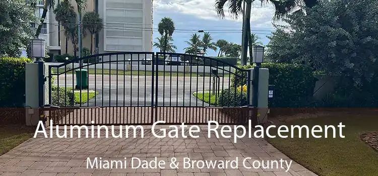  Aluminum Gate Replacement Miami Dade & Broward County