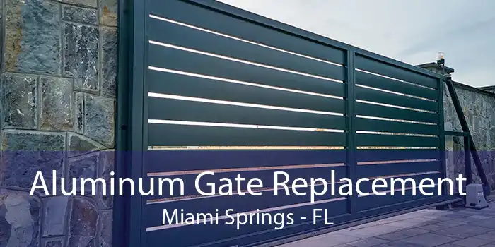 Aluminum Gate Replacement Miami Springs - FL