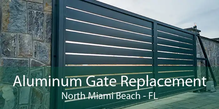 Aluminum Gate Replacement North Miami Beach - FL