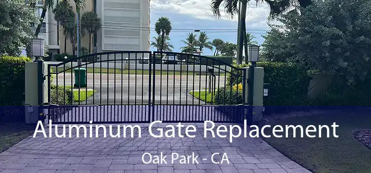 Aluminum Gate Replacement Oak Park - CA