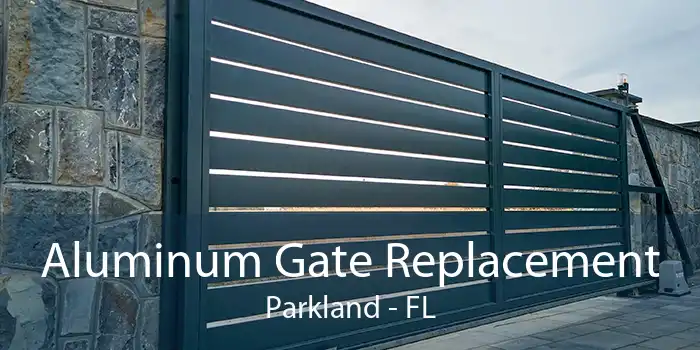 Aluminum Gate Replacement Parkland - FL