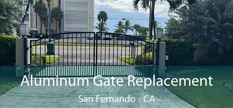 Aluminum Gate Replacement San Fernando - CA