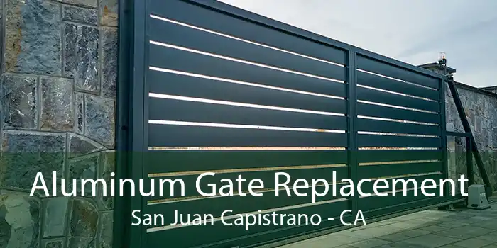 Aluminum Gate Replacement San Juan Capistrano - CA