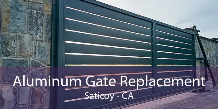 Aluminum Gate Replacement Saticoy - CA