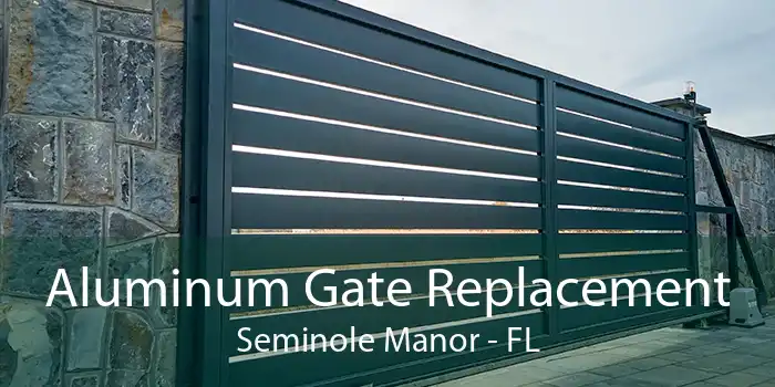 Aluminum Gate Replacement Seminole Manor - FL