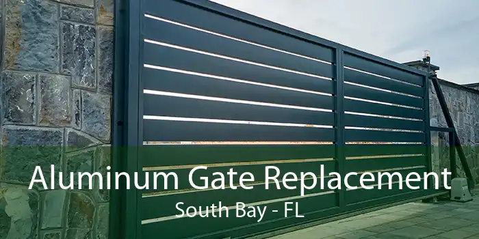 Aluminum Gate Replacement South Bay - FL