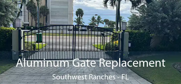 Aluminum Gate Replacement Southwest Ranches - FL