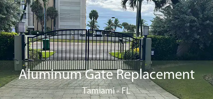 Aluminum Gate Replacement Tamiami - FL