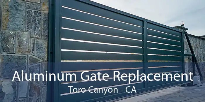 Aluminum Gate Replacement Toro Canyon - CA