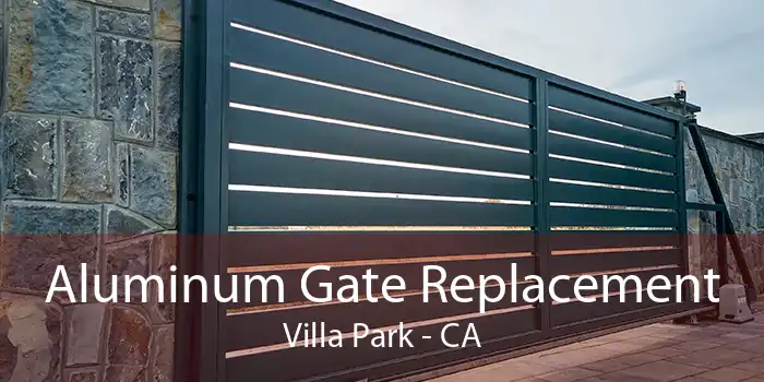Aluminum Gate Replacement Villa Park - CA