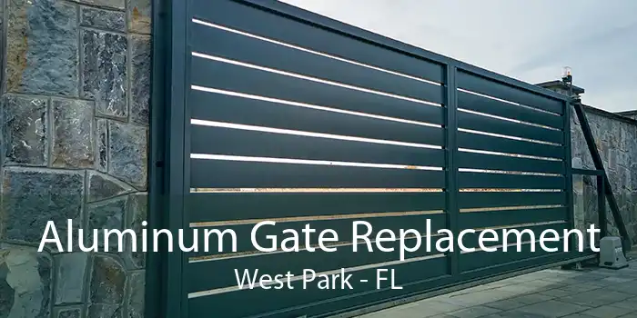 Aluminum Gate Replacement West Park - FL
