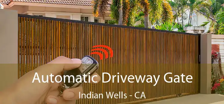  Automatic Driveway Gate Indian Wells - CA