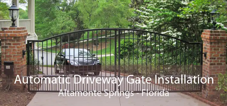Automatic Driveway Gate Installation Altamonte Springs - Florida
