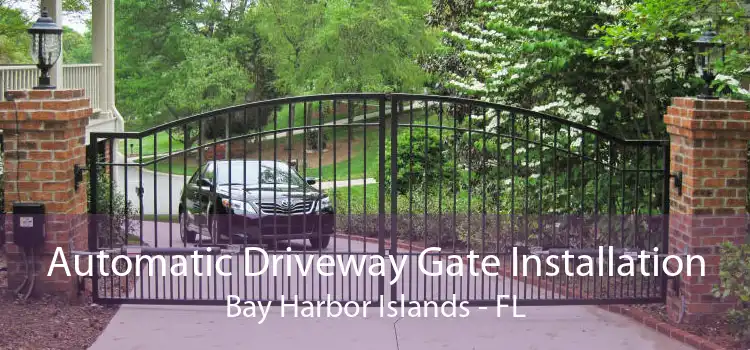 Automatic Driveway Gate Installation Bay Harbor Islands - FL