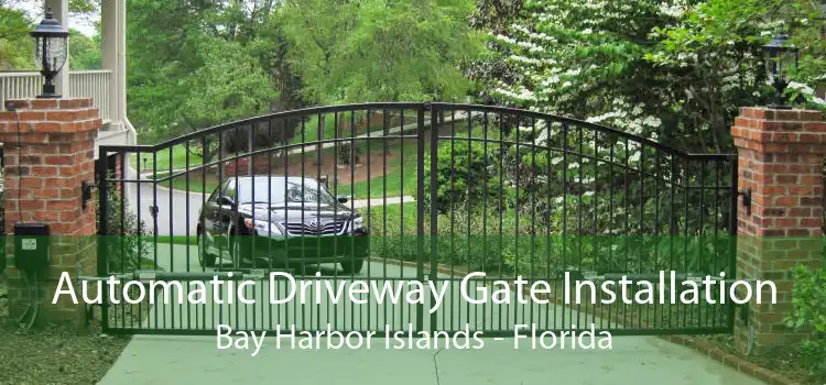 Automatic Driveway Gate Installation Bay Harbor Islands - Florida